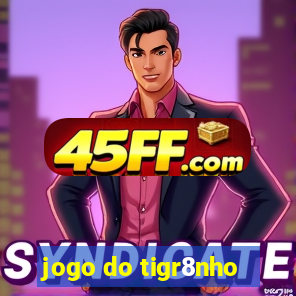 jogo do tigr8nho
